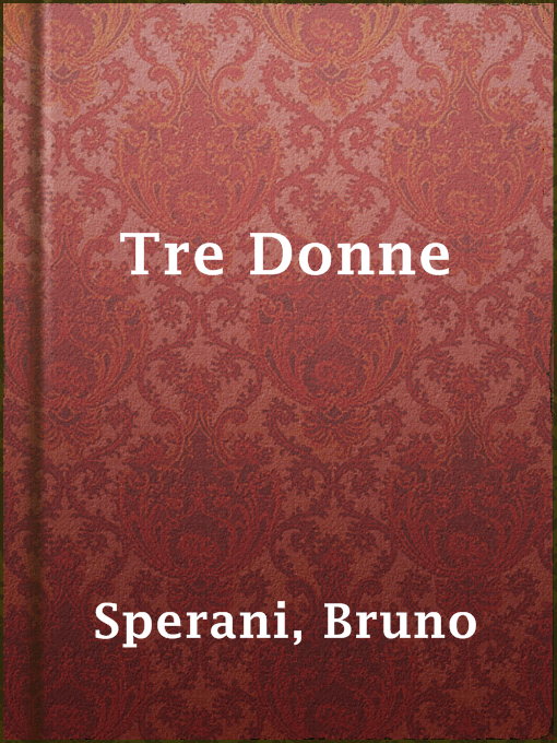 Title details for Tre Donne by Bruno Sperani - Available